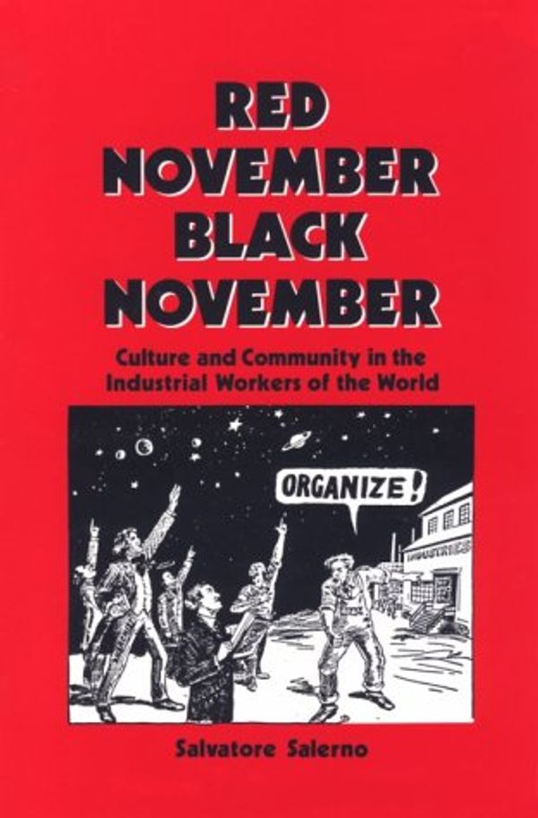 Cover Art for 9780791400890, Red November, Black November Culture and Community in the Industrial Workers of the World by Salvatore Salerno