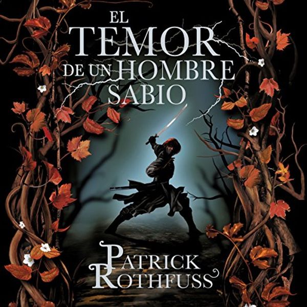 Cover Art for B01DL9593Y, El temor de un hombre sabio: Crónica del asesino de reyes 2 [The Wise Man's Fear: The Kingkiller Chronicles 2] by Patrick Rothfuss