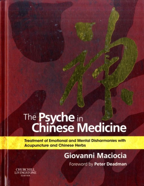 Cover Art for 9780702029882, Psyche in Chinese Medicine by Maciocia CAc(Nanjing), Giovanni