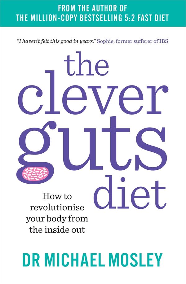 Cover Art for 9781780723044, The Clever Gut Diet by Michael Mosley