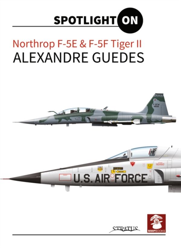 Cover Art for 9788365281593, Northrop F-5E & F-5F Tiger IISpotlight on by Alexandre Guedes