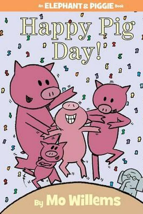 Cover Art for 9781423143420, Happy Pig Day! by Mo Willems