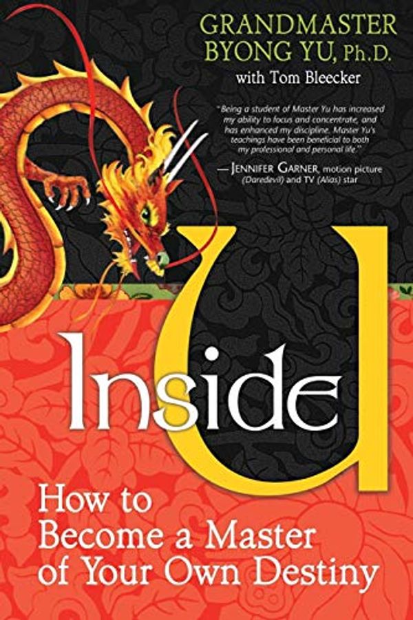 Cover Art for 9781401902124, Inside U: How to Become a Master of Your Own Destiny by Grandmaster Byong