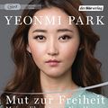 Cover Art for 9783844519907, Mut zur Freiheit: Meine Flucht aus Nordkorea by Yeonmi Park