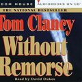 Cover Art for B00RLZHIBQ, Without Remorse (Tom Clancy) by Clancy, Tom (1999) Audio CD by Tom Clancy