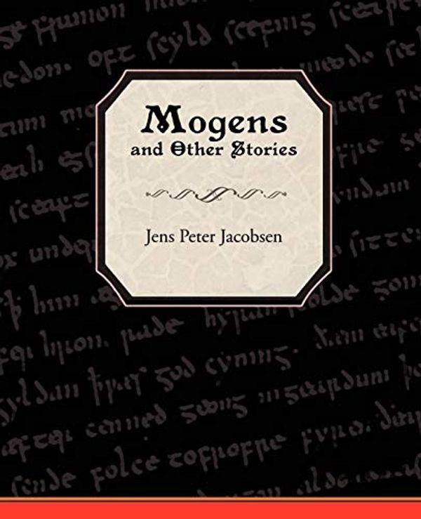 Cover Art for 9781605971841, Mogens and Other Stories by Jens Peter Jacobsen