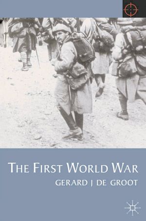Cover Art for 9780333745359, The First World War by De Groot, G.