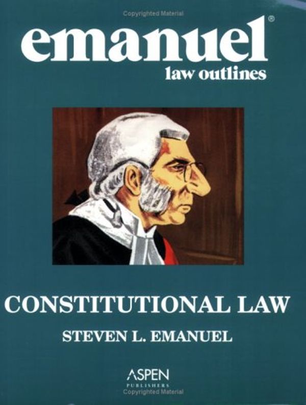 Cover Art for 9780735558168, Constitutional Law (Emanuel Law Outline) by Steven Emanuel