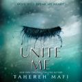 Cover Art for 9780755502998, Unite Me (Shatter Me) by Tahereh Mafi, Kate Simses, James Fouhey, Dan Bittner