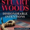 Cover Art for 9781101665558, Dishonorable Intentions by Stuart Woods