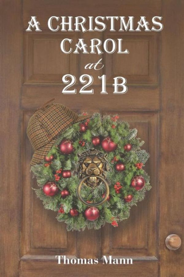 Cover Art for 9781726374514, A Christmas Carol at 221B by Thomas Mann