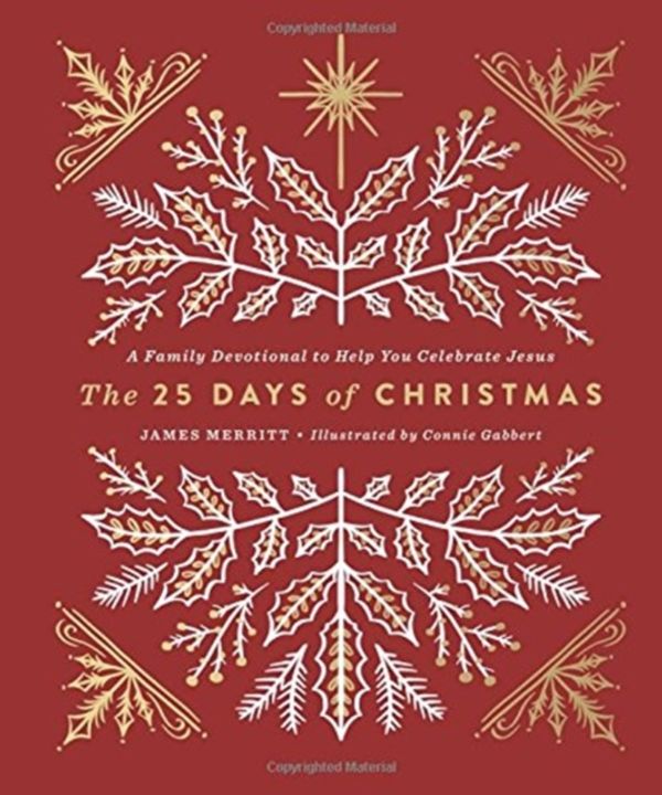 Cover Art for 9780736973106, The 25 Days of Christmas: A Family Devotional to Help You Celebrate Jesus by James Merritt