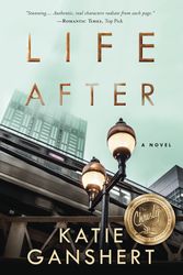 Cover Art for 9781601429025, Life After by Katie Ganshert