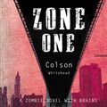 Cover Art for 9781448112845, Zone One by Colson Whitehead, Beresford Bennett