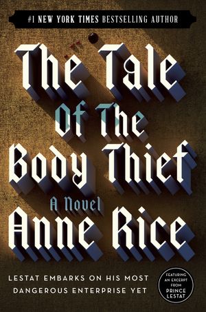 Cover Art for 9780345419637, The Tale of the Body Thief by Anne Rice