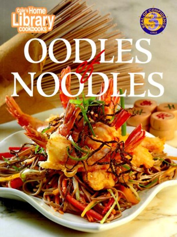 Cover Art for 9781564261519, Oodles of Noodles (Cole's Home Library Cookbooks) by Cole's Home Library