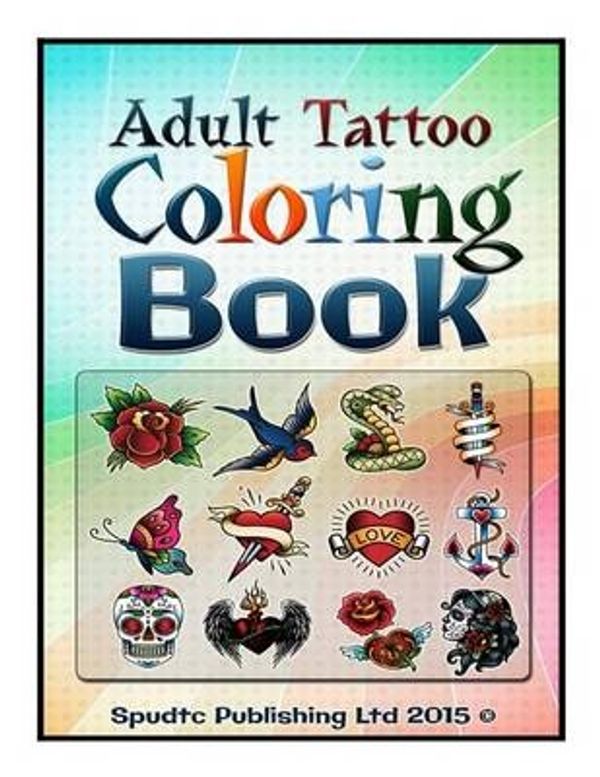 Cover Art for 9781511508513, Adult Tattoo Coloring Book by Spudtc Publishing Ltd