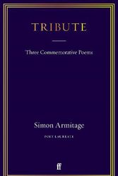 Cover Art for 9780571381753, Tribute: Three Commemorative Poems by Armitage, Simon