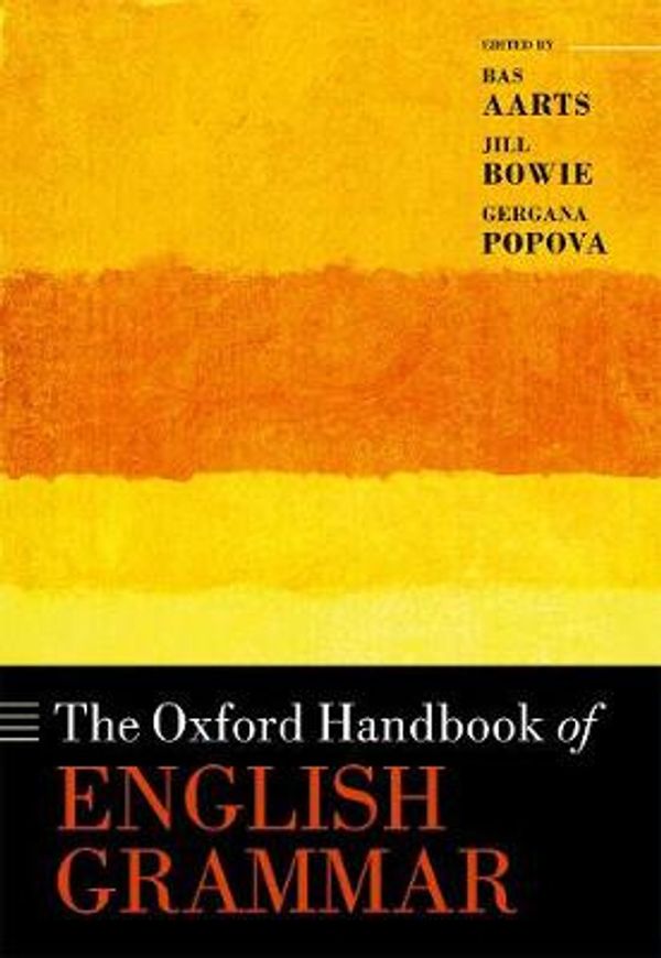 Cover Art for 9780198755104, The Oxford Handbook of English Grammar (Oxford Handbooks) by Bas Aarts