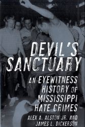 Cover Art for 9781556527630, Devil’s Sanctuary: An Eyewitness History of Mississippi Hate Crimes by Dickerson, James L., Alston, Alex A., Jr.