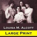 Cover Art for 9781658762366, Little Women - Louisa M. Alcott: Large Print - 200 Original Illustrations - Unabridged - New Edition by Alcott, Louisa M.