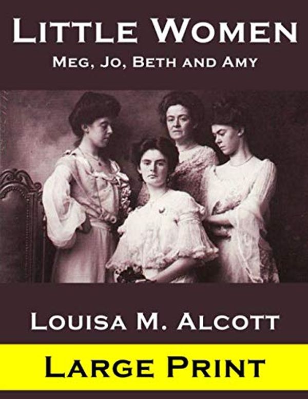 Cover Art for 9781658762366, Little Women - Louisa M. Alcott: Large Print - 200 Original Illustrations - Unabridged - New Edition by Alcott, Louisa M.