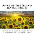 Cover Art for 9781505396676, Anne of the Island(Anne of Green Gables Book 3 Masterpiece Collec... by L. M. Montgomery