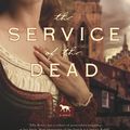 Cover Art for 9781681771755, The Service of the Dead: A Novel by Candace Robb