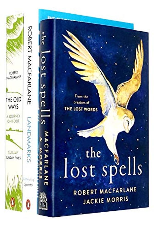 Cover Art for 9789124079345, Robert Macfarlane 3 Books Collection Set (The Lost Spells, Landmarks, The Old Ways A Journey On Foot) by Robert Macfarlane
