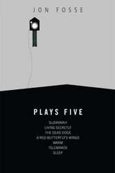 Cover Art for 9781849430746, Jon Fosse: Plays 5 by Jon Fosse