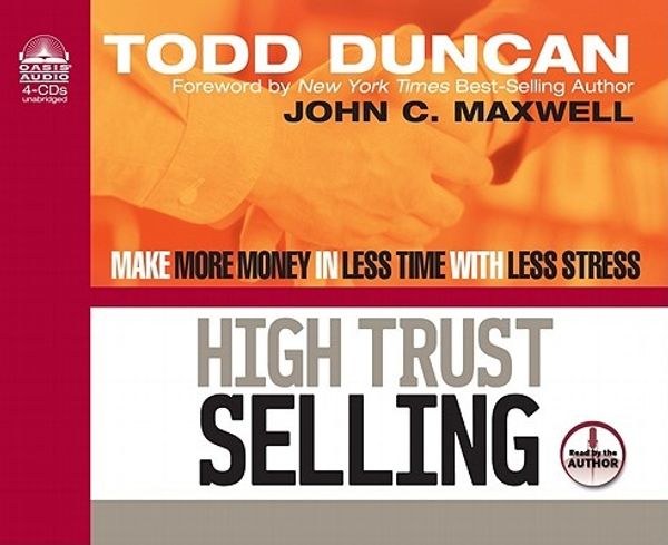 Cover Art for 9781589263406, High Trust Selling: Make More Money in Less Time with Less Stress by Todd Duncan