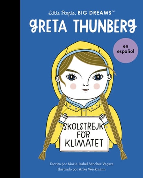 Cover Art for 9780711256460, Greta Thunberg by Anke Weckmann, Maria Isabel Sanchez Vegara
