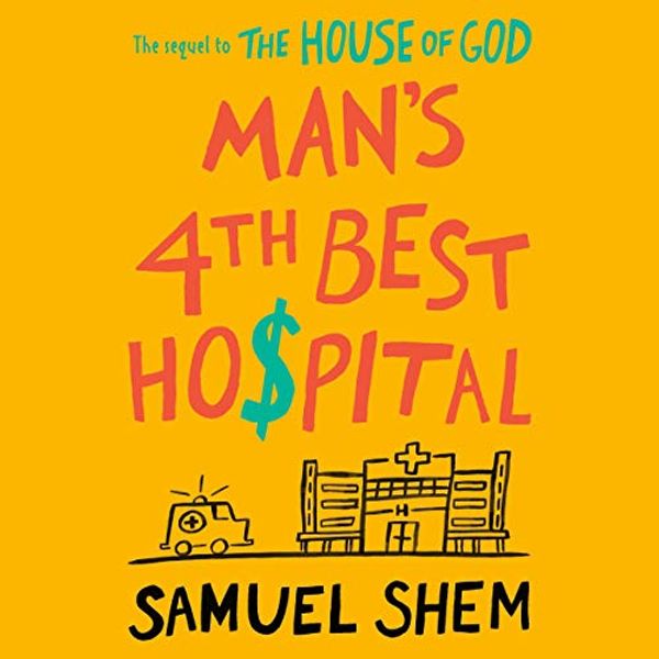 Cover Art for B07ZS1NTJB, Man's 4th Best Hospital by Samuel Shem