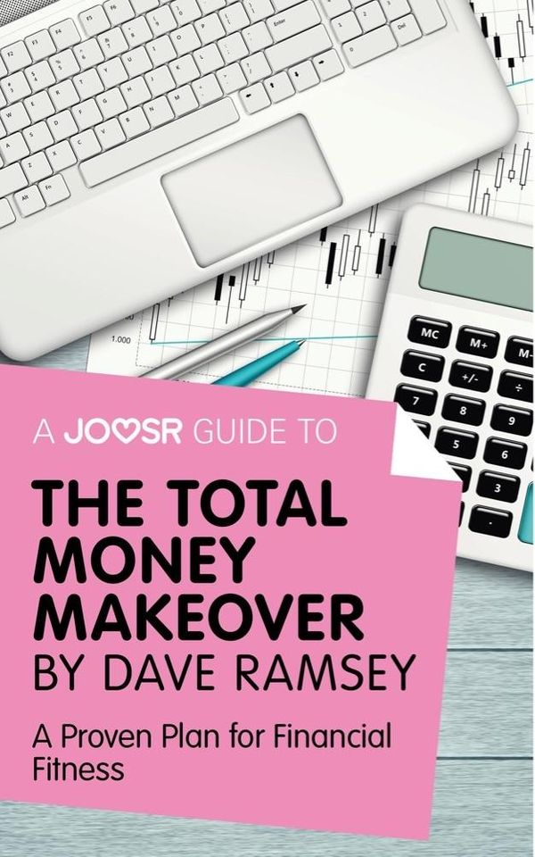 Cover Art for 9781785674303, A Joosr Guide to. The Total Money Makeover by Dave Ramsey: A Proven Plan for Financial Fitness by Joosr