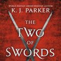 Cover Art for 9780356506753, The Two of Swords: Volume One by K. J. Parker