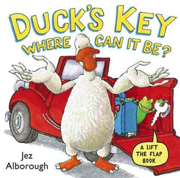 Cover Art for 9781929132720, Duck's Key: Where Can It Be? by Jez Alborough