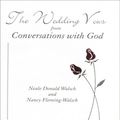 Cover Art for 9781612830803, The Wedding Vows from Conversations with God by Neale Donald Walsch