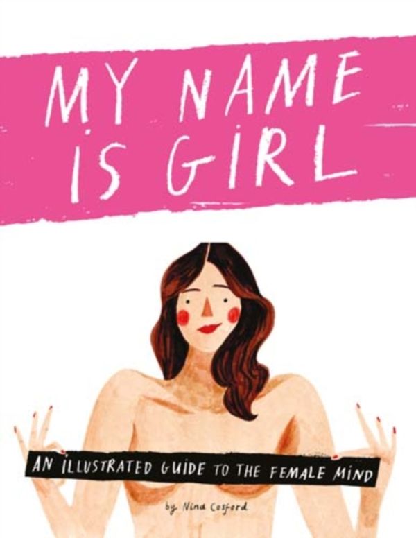 Cover Art for 9781849498005, My Name is Girl by Nina Cosford