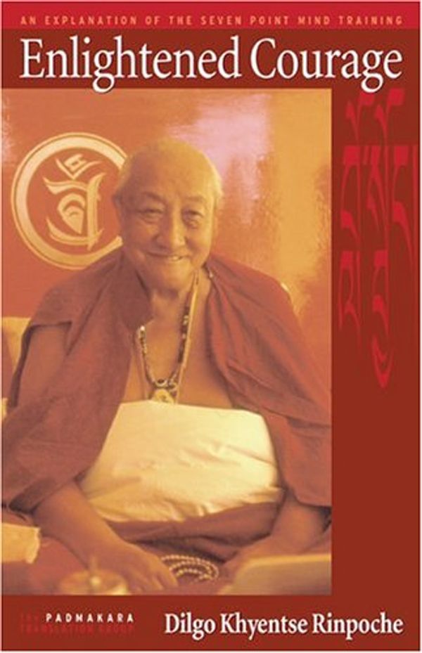 Cover Art for 9781559390231, Enlightened Courage by Rab Gsal Zla, BA, Dilgo Khyentse Rinpoche