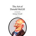 Cover Art for 9780952225836, The Art of Donald McGill: An Essay by George Orwell by George Orwell