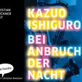 Cover Art for 9783941004061, Bei Anbruch der Nacht by Kazuo Ishiguro, Brückner, Christian