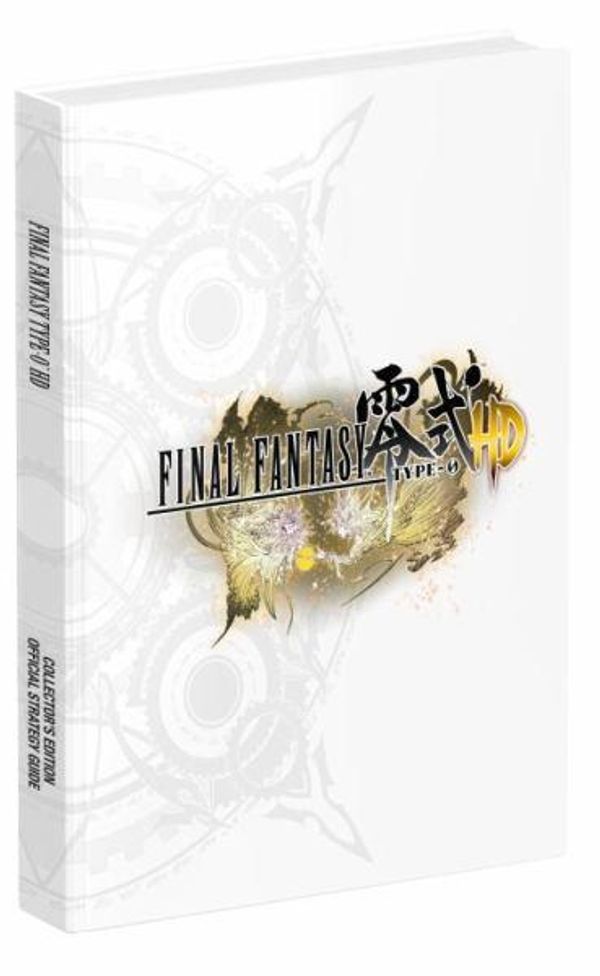 Cover Art for 9781101898475, Final Fantasy Type-0 HD: Prima Official Game Guide (Prima Official Game Guides) by Garitt Rocha, Von Esmarch, Nick