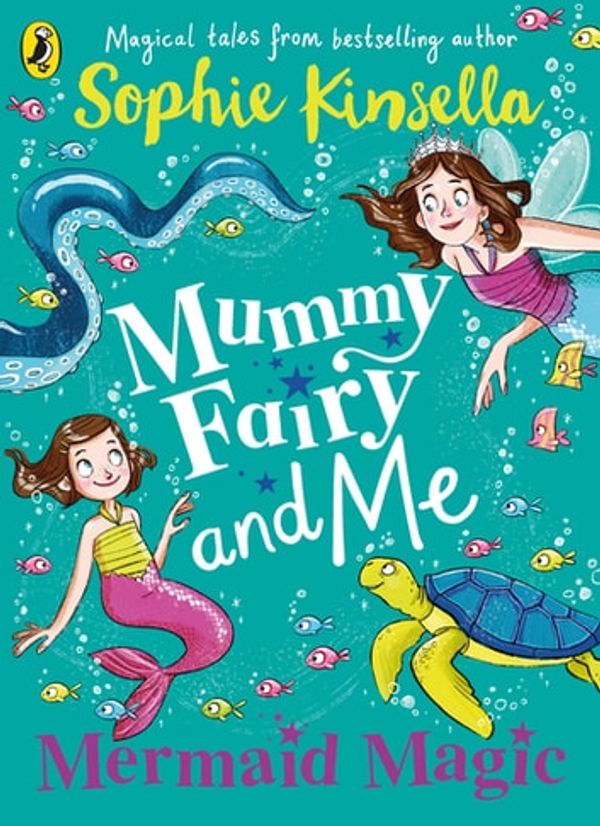 Cover Art for 9780241380321, Mummy Fairy and Me: Mermaid Magic by Sophie Kinsella, Marta Kissi