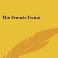 Cover Art for 9780548015247, The French Twins by Lucy Fitch Perkins