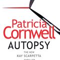 Cover Art for 9780008467296, Autopsy: The new Kay Scarpetta thriller from the No. 1 bestselling author by Patricia Cornwell