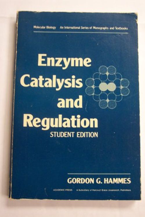 Cover Art for 9780123219626, Enzyme Catalysis and Regulation (Molecular Biology) by Gordon G. Hammes