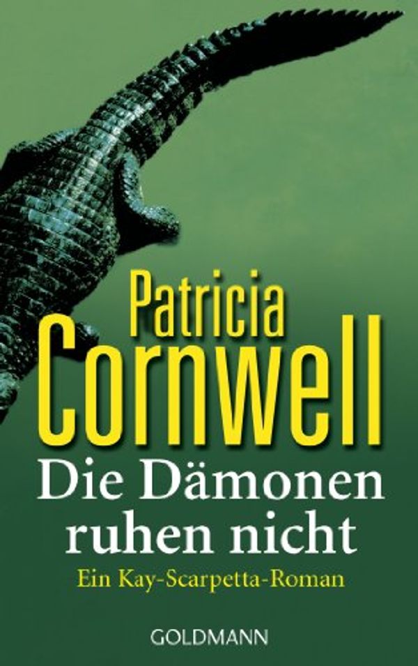 Cover Art for 9783442454365, DIE Damonen Ruhen Nicht by Patricia D. Cornwell