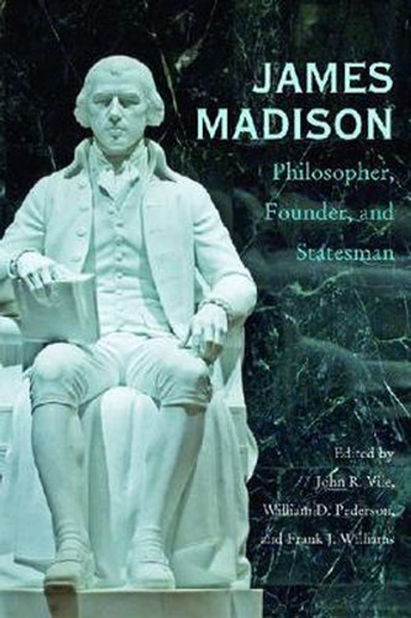 Cover Art for 9780821418314, James Madison by John R. Vile, William D. Pederson, Frank J. Williams, Henry J. Abraham