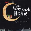 Cover Art for 9780698148802, The Way Back Home by Oliver Jeffers