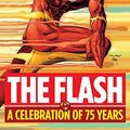 Cover Art for B00QHHNBCY, The Flash: A Celebration of 75 Years (The Flash (1959-1985)) by Roger Stern